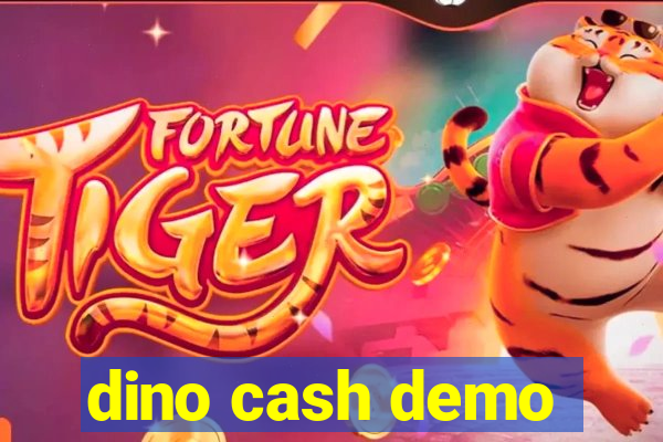 dino cash demo